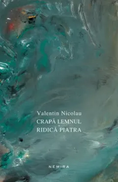 Coperta cărții Crapă lemnul și ridică piatra