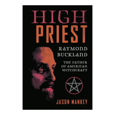 Coperta cărții High Priest Raymond Buckland, Father of American Witchcraft