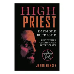 Coperta cărții High Priest Raymond Buckland, Father of American Witchcraft