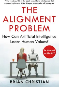 Coperta cărții The Alignment Problem: How Can Artificial Intelligence Learn Human Values?