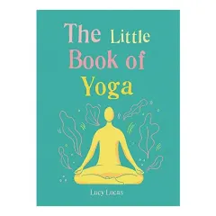 Coperta cărții Little Book of Yoga, Lucy Lucas, Carmen Coaching Ltd