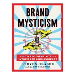 Coperta cărții Brand Mysticism, Steven Grasse, Aaron Goldfarb