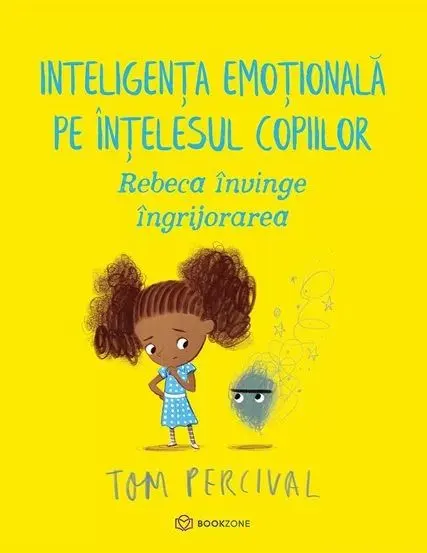 Coperta cărții Rebeca învinge îngrijorarea. Inteligența emoțională pe înțelesul copiilor