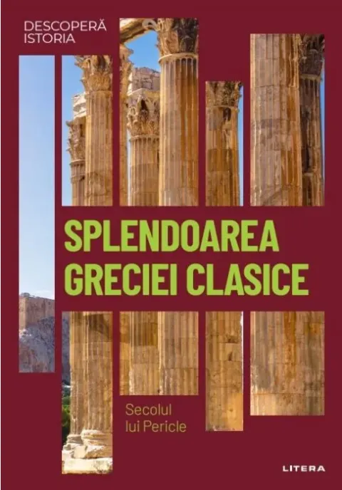 Coperta cărții Descopera istoria. Splendoarea Greciei clasice