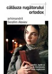 Coperta cărții Calauza rugatorului ortodox