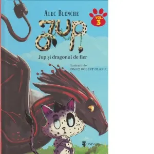 Coperta cărții Jup, un pisoi de soi. Volumul III. Jup si dragonul de fier
