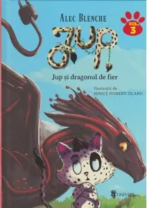 Coperta cărții Jup, un pisoi de soi. Volumul III. Jup si dragonul de fier
