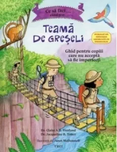 Coperta cărții Ce sa faci cand... ti-e teama de greseli. Ghid pentru copiii care nu accepta sa fie imperfecti