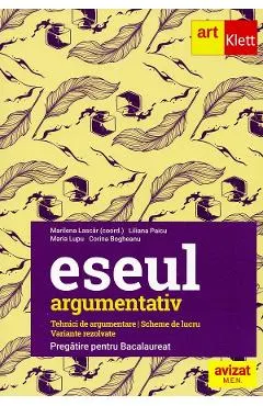 Coperta cărții Eseul argumentativ. Pregatire pentru Bacalaureat - Marilena Lascar, Liliana Paicu, Maria Lupu, Corina Bogheanu