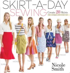 Coperta cărții Skirt-a-day sewing: create 28 skirts for a unique look every day