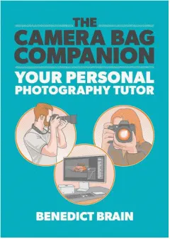 Coperta cărții The camera bag companion: your personal photography tutor