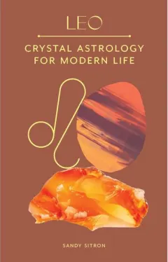 Coperta cărții Leo: Crystal Astrology for Modern Life