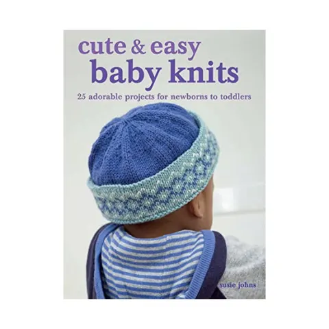 Coperta cărții Cute & easy baby knits: 25 adorable projects for newborns to toddlers