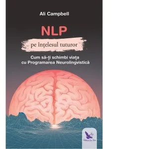 Coperta cărții NLP pe intelesul tuturor. Cum sa-ti schimbi viata cu Programarea Neurolingvstica