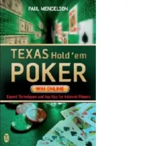 Coperta cărții Texas Hold em Poker expert techniques and top tips for internet players