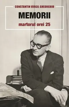 Coperta cărții Memorii. Martorul orei 25