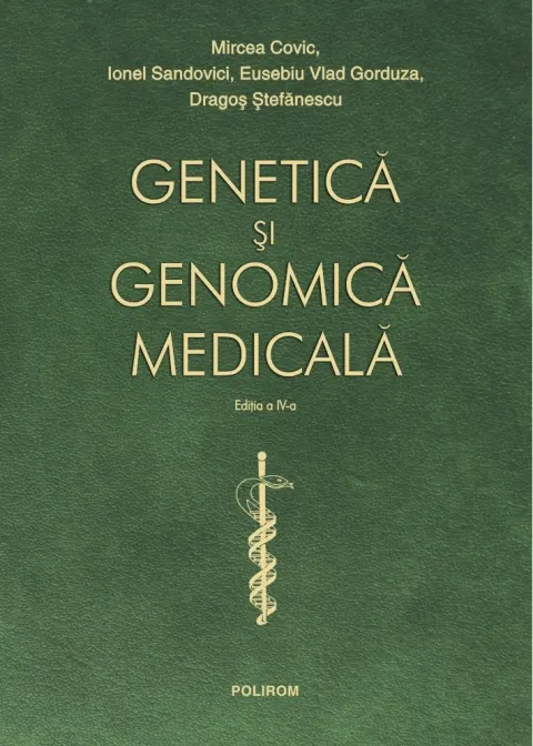 Coperta cărții Genetica si genomica medicala Ed.4 - Mircea Covic, Ionel Sandovici, Eusebiu Vlad Gorduza, Dragos Stefanescu