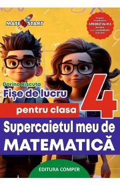 Coperta cărții Supercaietul meu de matematica - Clasa 4 - Fise de lucru