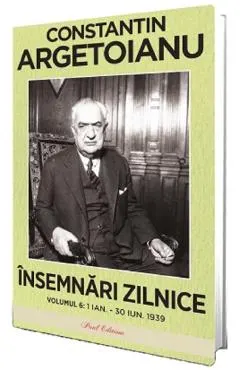 Coperta cărții Insemnari zilnice Vol.6: 1 ianuarie - 30 iunie 1939