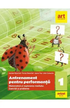 Coperta cărții Matematica si explorarea mediului. Antrenament pentru performanta - Clasa 1 - Daniela Berechet, Florian Berechet, Jeana Tita, Lidia Costache