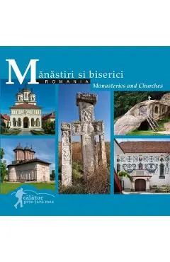 Coperta cărții Romania. Manastiri si biserici. Monasteries and Churches. Calator prin tara mea - Dana Ciolca, Florin Andreescu