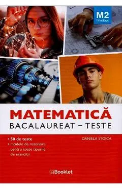 Coperta cărții Matematica M2. Tehnologic. Bacalaureat. Teste