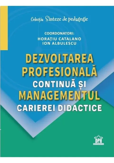 Coperta cărții Dezvoltarea profesională continuă și managementul carierei didactice