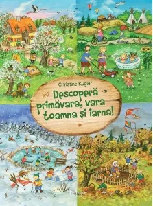 Coperta cărții Descopera primavara, vara, toamna si iarna!