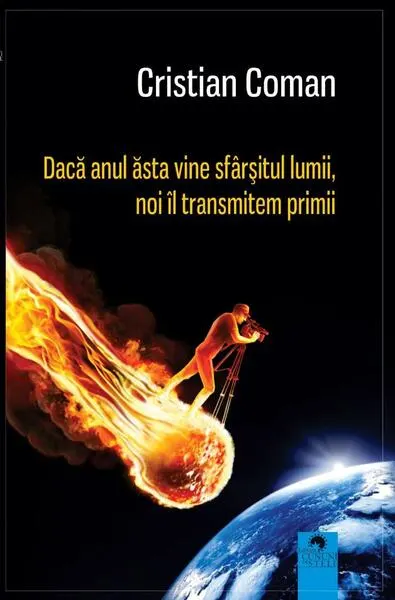 Coperta cărții Dacă anul ăsta vine sfârșitul lumii, noi îl transmitem primii