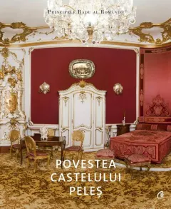 Coperta cărții Povestea Castelului Peleș