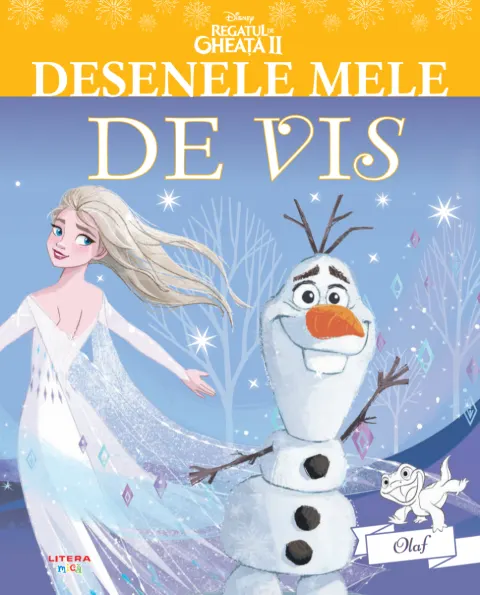 Coperta cărții Disney. Regatul de gheata II. Olaf. Desenele mele de vis