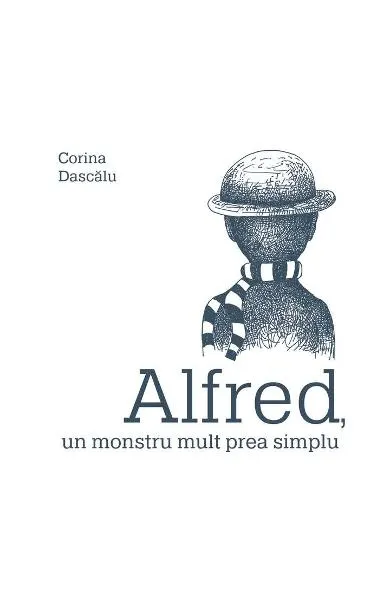 Coperta cărții Alfred, un monstru mult prea simplu