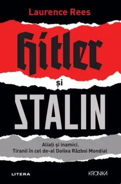 Coperta cărții Hitler și Stalin. Aliați și inamici. Tiranii în cel de-al Doilea Război Mondial