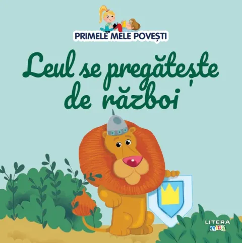 Coperta cărții Volumul 89. Primele mele povesti. Leul se pregateste de razboi