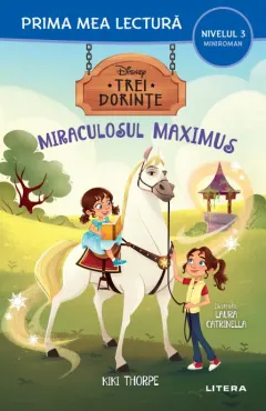 Coperta cărții Disney. Trei dorinte. Miraculosul Maximus (Nivelul 3 Miniroman)