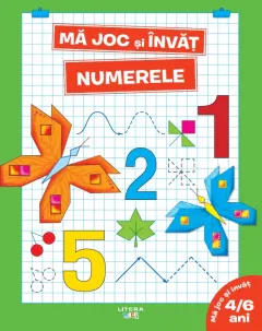 Coperta cărții Mă joc și învăț. Numerele (4-6 ani)