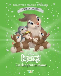 Coperta cărții Iepurasi. Un dar pentru mama. Disney. Biblioteca magica. Editie de colectie