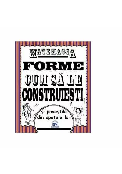 Coperta cărții Matemagia. Forme, cum sa le construiesti si povestile din spatele lor - Felicia Law, Steve Way