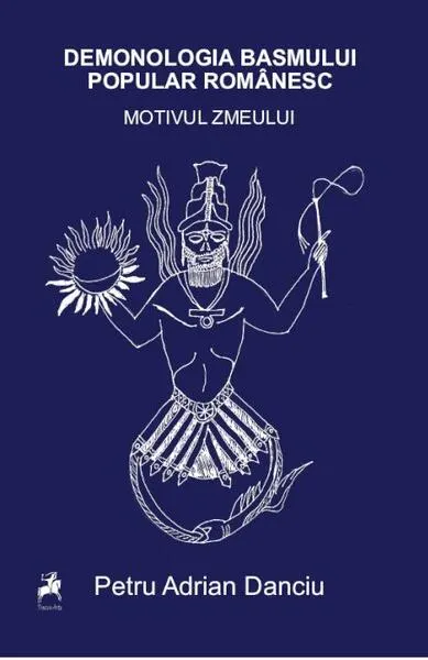Coperta cărții Demonologia basmului popular românesc. Motivul zmeului