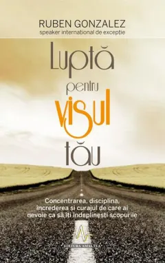 Coperta cărții Luptă pentru visul tău