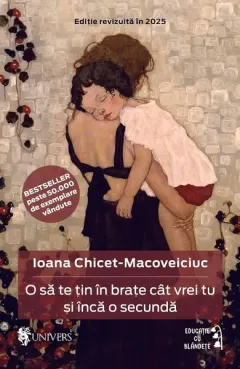 Coperta cărții O să te țin în brațe cât vrei tu și încă o secundă