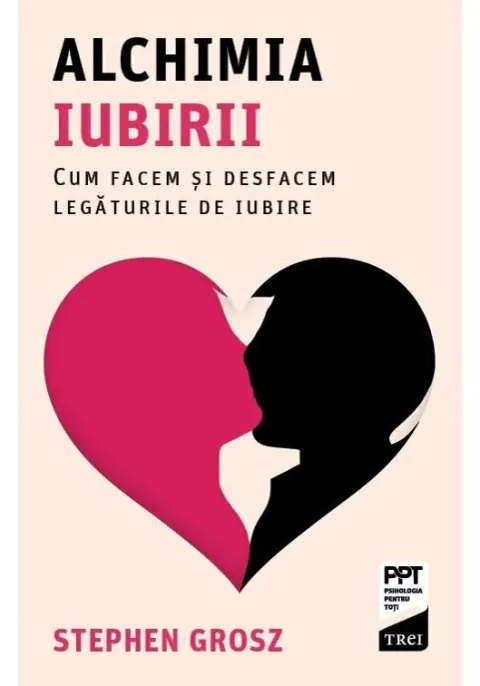 Coperta cărții Alchimia iubirii. Cum facem si desfacem legaturile de iubire