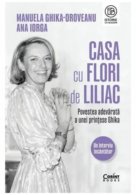 Coperta cărții Casa cu flori de liliac. Povestea adevarată a unei printese Ghika