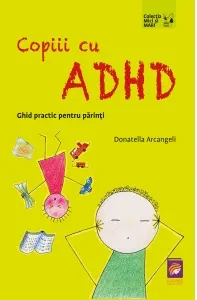 Coperta cărții Copiii cu ADHD. Ghid practic pentru parinti