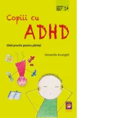 Coperta cărții Copiii cu ADHD. Ghid practic pentru parinti