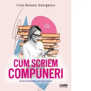 Coperta cărții Cum scriem compuneri. Exercitii de antrenament si de scriere creatoare