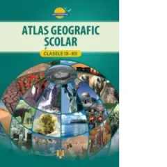 Coperta cărții Atlas geografic scolar pentru clasele IX-XII