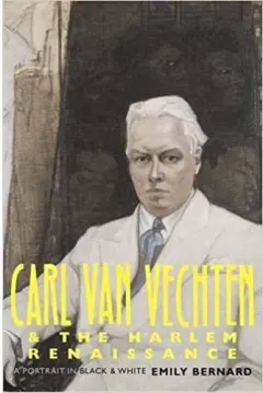 Coperta cărții Carl Van Vechten and the Harlem Renaissance : A Portrait in Black and White