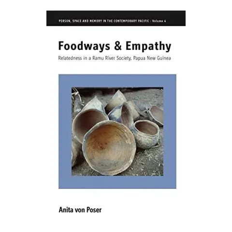 Coperta cărții Foodways And Empathy Relatedness In A Ramu River Society Papua New Guinea