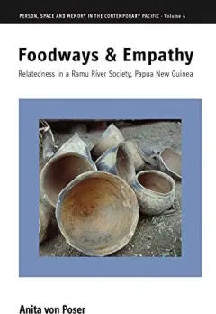 Coperta cărții Foodways And Empathy Relatedness In A Ramu River Society Papua New Guinea